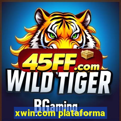 xwin.com plataforma